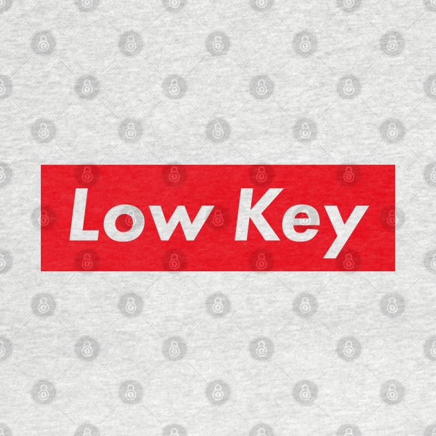 Low Key by Chairboy